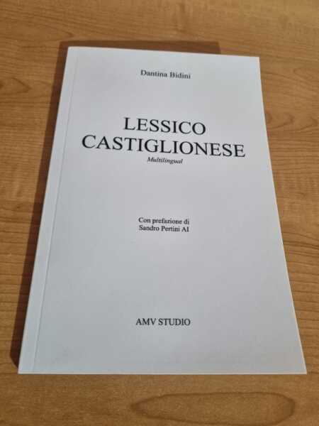 Tradizioni: esce in questi giorni 'Lessico castiglionese' di Dantina Bidini Tradizioni: esce in questi giorni 'Lessico castiglionese' di Dantina Bidini